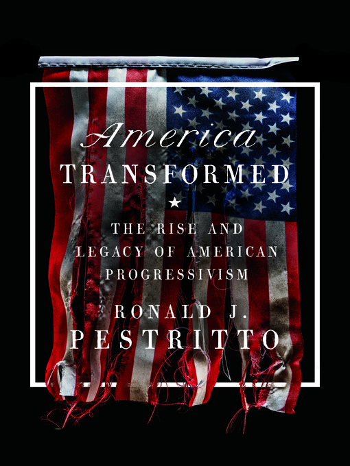 Title details for America Transformed by Ronald J. Pestritto - Available